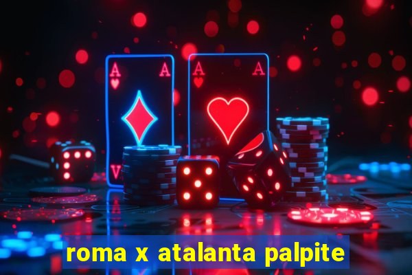 roma x atalanta palpite